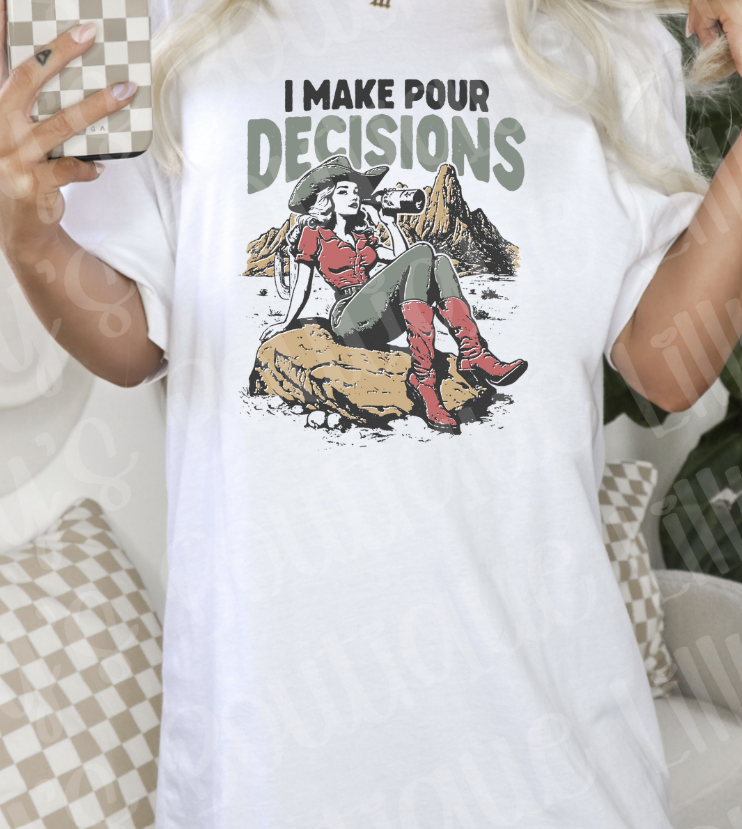 I make pour decisions (white)