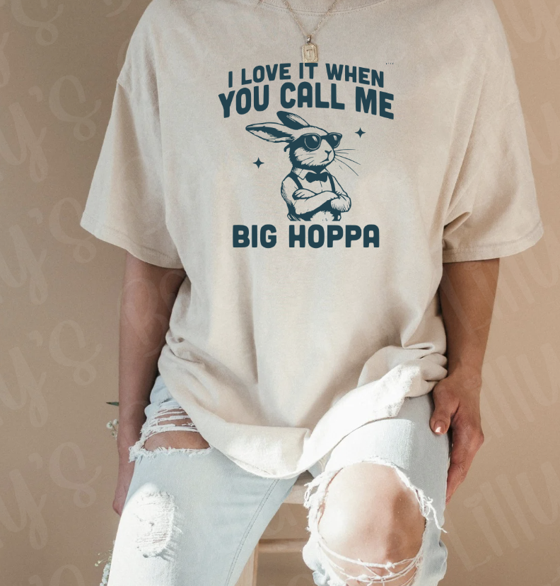 I love it when you call me big hoppa (tan)