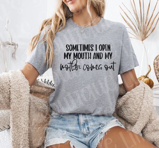 Sometimes I open my mouth and my mother comes out (grey)