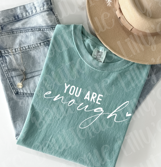You are enough (seafoam comfort color)
