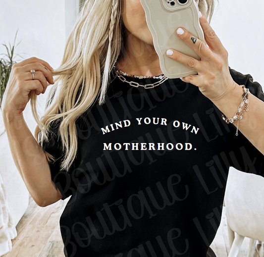 Mind your own motherhood