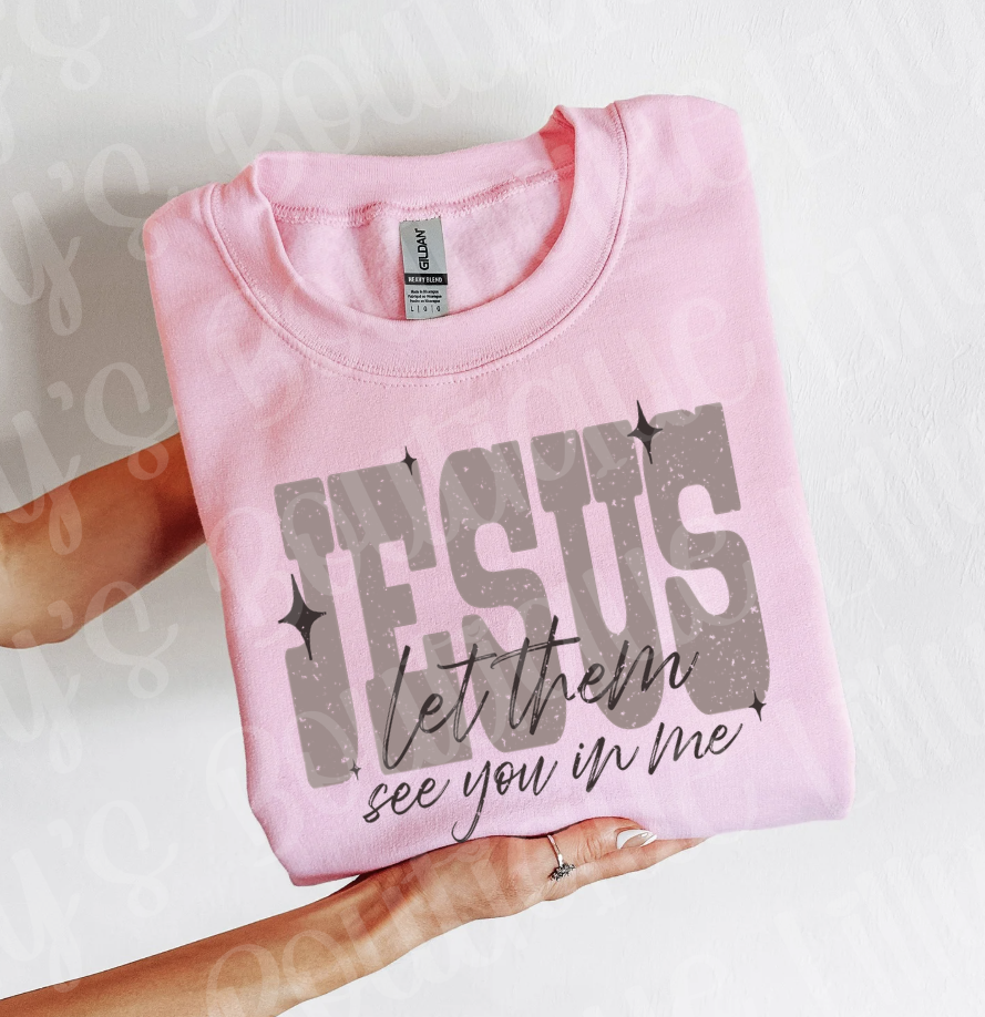 Jesus let them see you in me (light pink)