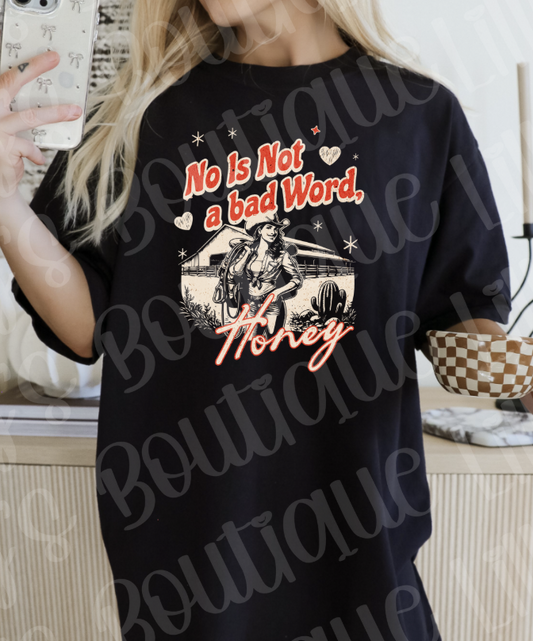 No is not a bad word honey (black)