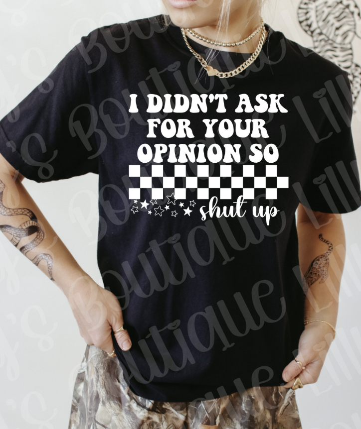 I didn't ask for your opinion (black)