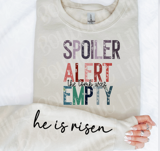 Spoiler Alert He is risen sweatshirt