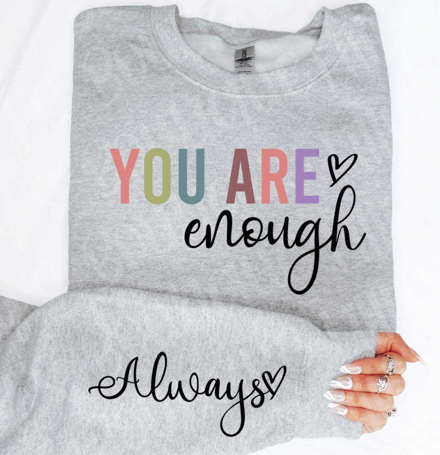 You are enough ALWAYS