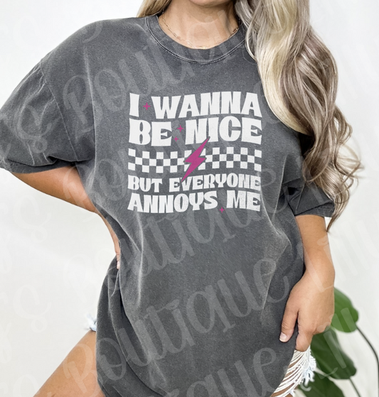 I wanna be nice but everyone annoys me (comfort color pepper)