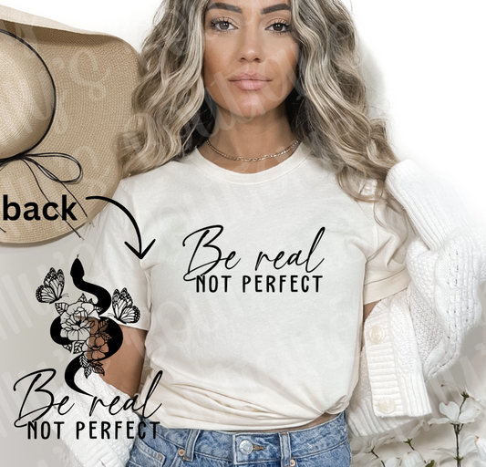 Be real not perfect tee