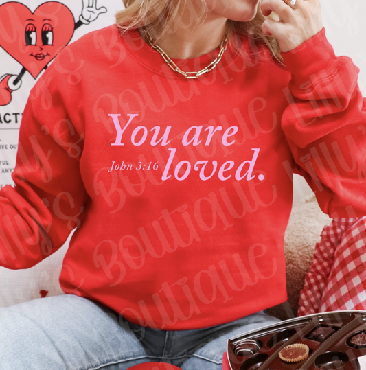 You are Loved John 3:16 sweatshirt