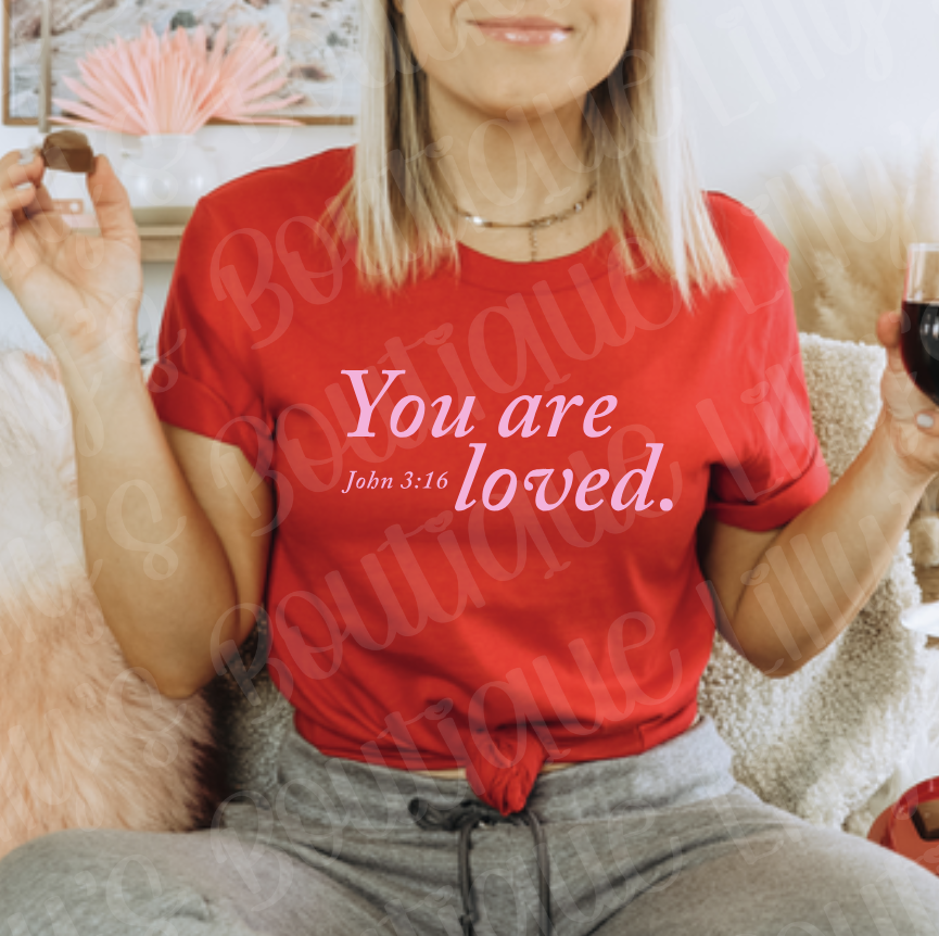 You are loved John 3:16 tee