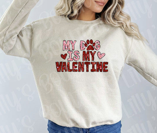 My dog is my Valentine sweatshirt