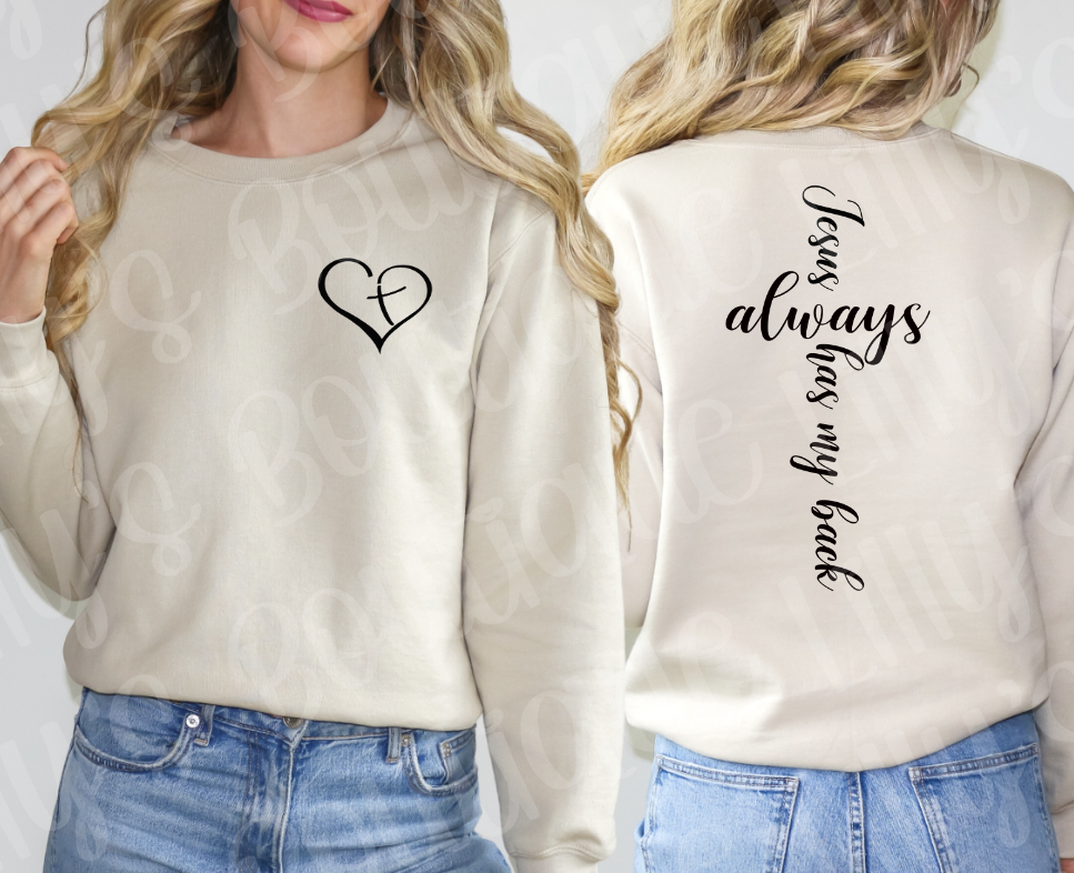 Jesus always has my back sweatshirt