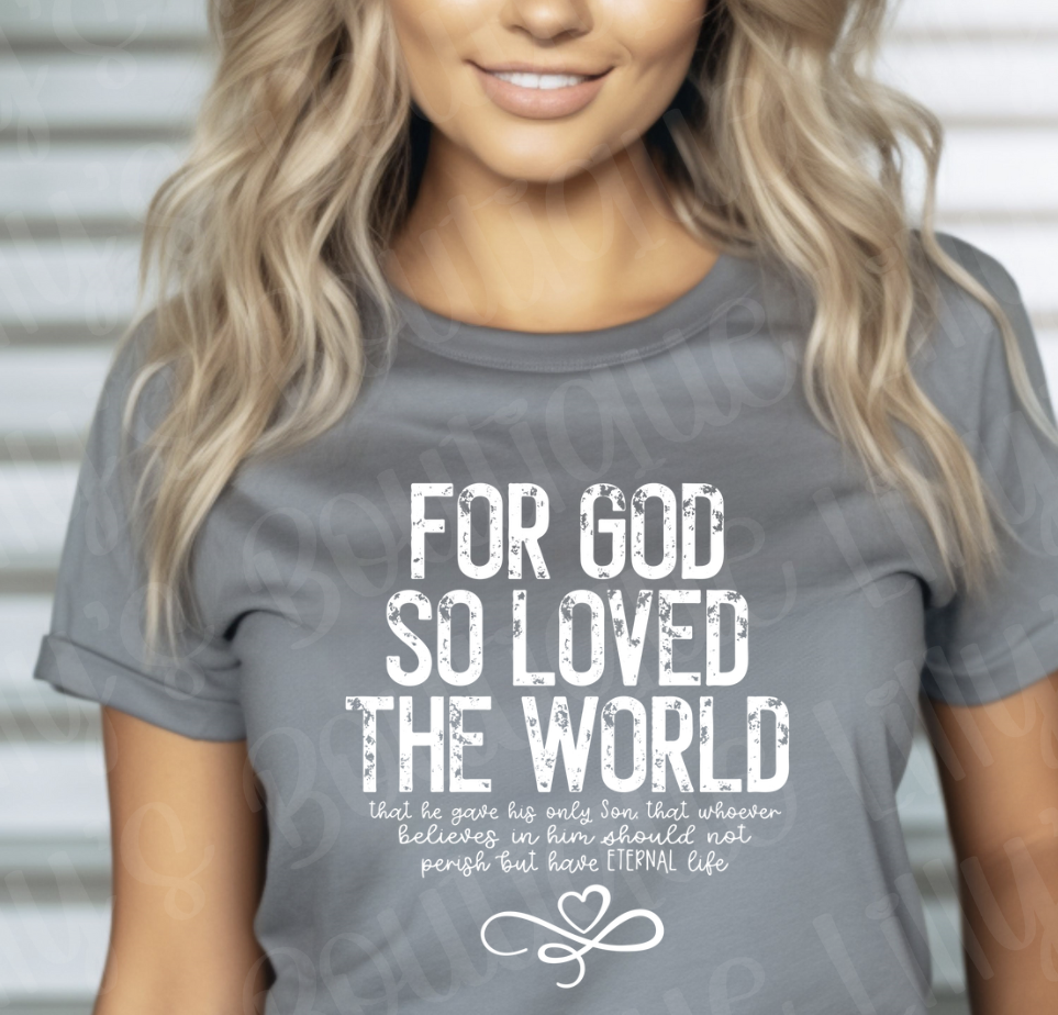 For God so loved the world Tee