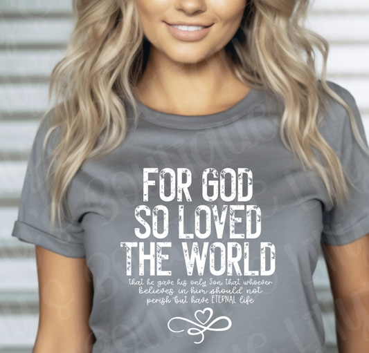 For God so loved the world Tee