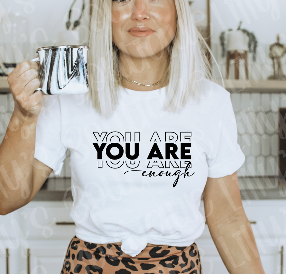 You are enough tee