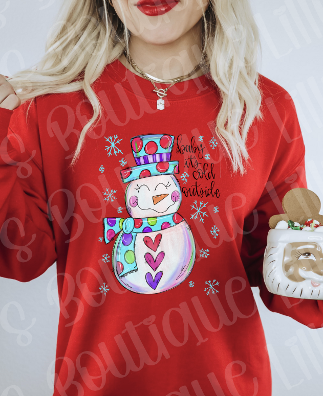 Baby it's cold outside sweatshirt