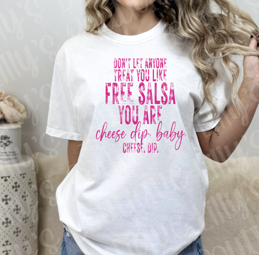 Don't let anyone treat you like free salsa