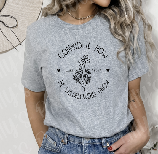 Consider how the wildflowers grow tee