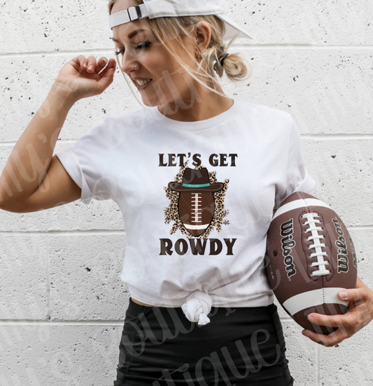 Let's Get Rowdy Tee